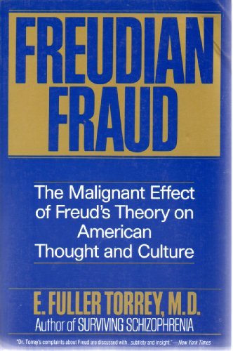 9780060923785: Freudian Fraud: The Malignant Effect of Fraud's Theory on American Thought and Culture