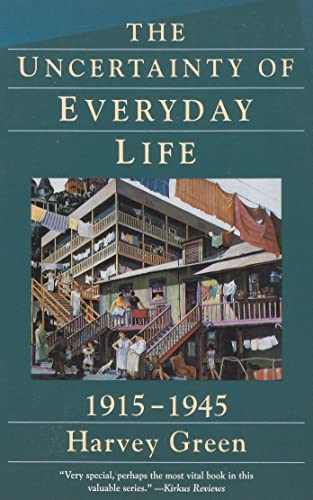 Stock image for The Uncertainty of Everyday Life, 1915-1945 for sale by Better World Books: West