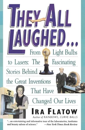 9780060924157: They All Laughed...: From Light Bulbs to Lasers: The Fascinating Stories Behind the Great Inventions