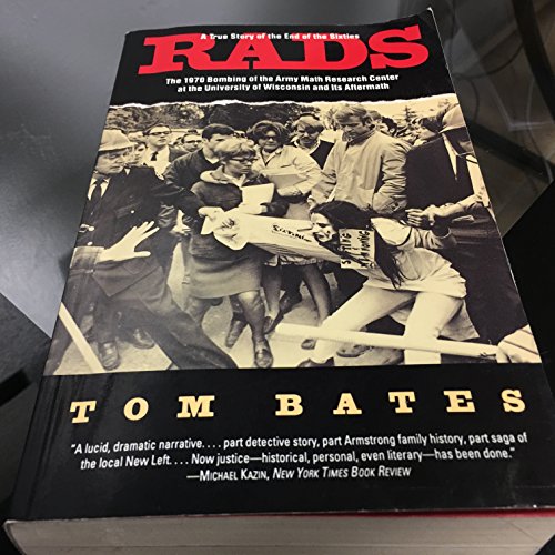Stock image for Rads: The 1970 Bombing of the Army Math Research Center at the University of Wisconsin and Its Aftermath for sale by Lowry's Books