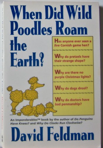 Beispielbild fr When Did Wild Poodles Roam the Earth? An Imponderables Book zum Verkauf von SecondSale