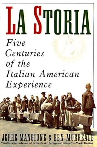 Imagen de archivo de La Storia: Five Centuries of the Italian American Experience a la venta por Firefly Bookstore