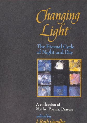 9780060924478: Changing Light: The Eternal Cycle of Night and Day