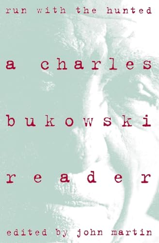 9780060924584: Run With the Hunted: A Charles Bukowski Reader