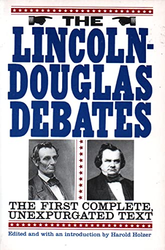 9780060924607: The Lincoln-Douglas Debates: The First Complete, Unexpurgated Text