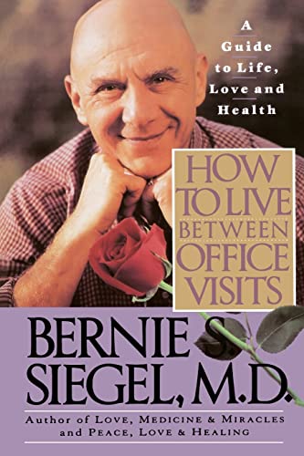 Beispielbild fr How to Live Between Office Visits: A Guide to Life, Love and Health zum Verkauf von Gulf Coast Books