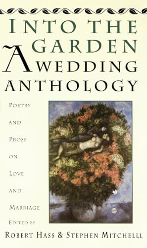Beispielbild fr Into The Garden: A Wedding Anthology: Poetry and Prose on Love and Marriage zum Verkauf von WorldofBooks
