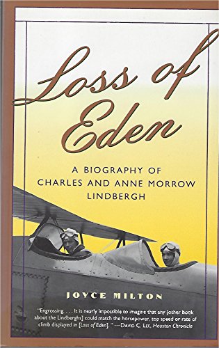 Loss of Eden: A Biography of Charles and Anne Morrow Lindbergh (9780060924829) by Milton, Joyce