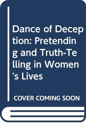 9780060924874: Dance of Deception: Pretending and Truth-Telling in Women's Lives