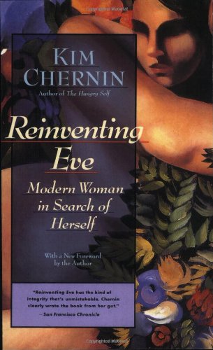 Stock image for Reinventing Eve: Modern Woman in Search of Herself for sale by BooksRun
