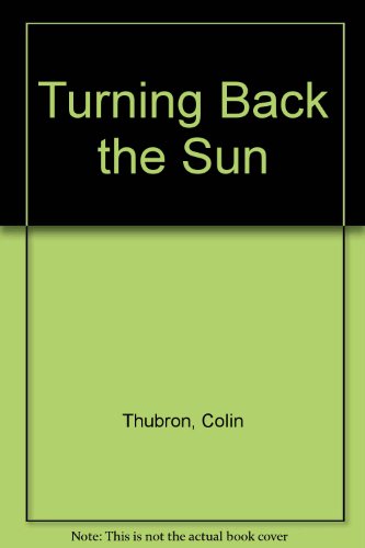 Beispielbild fr Turning Back the Sun zum Verkauf von Better World Books