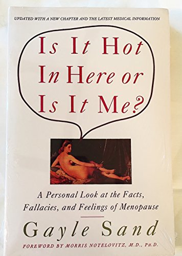 Beispielbild fr Is It Hot in Here or Is It Me?: Personal Look at the Facts, Fallacies, and Feelings of Menopause, A zum Verkauf von SecondSale