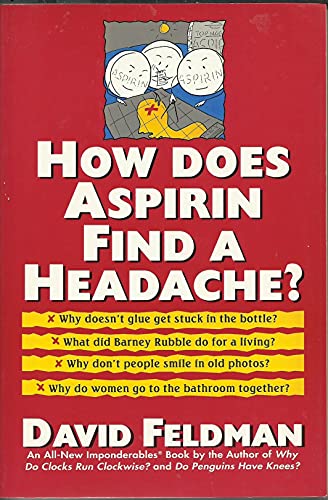 9780060925581: How Does Aspirin Find a Headache: An Imponderables Book