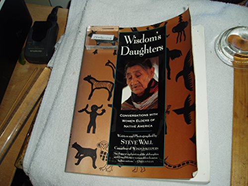 Imagen de archivo de Wisdom's Daughters : Conversations with Women Elders of Native America a la venta por Better World Books