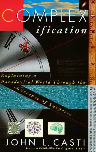 Beispielbild fr Complexification: Explaining a Paradoxical World through the Science of Surprise zum Verkauf von Wonder Book