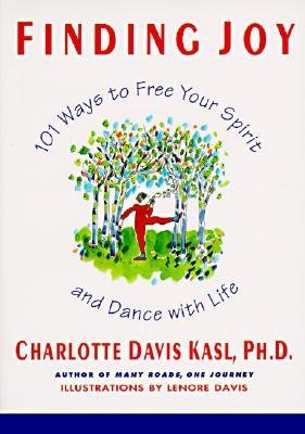 9780060926106: Finding Joy: 101 Ways to Free Your Spirit & Dance with Life