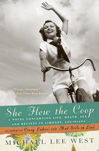 Imagen de archivo de She Flew the Coop: A Novel Concerning Life, Death, Sex and Recipes in Limoges, Louisiana a la venta por 2Vbooks