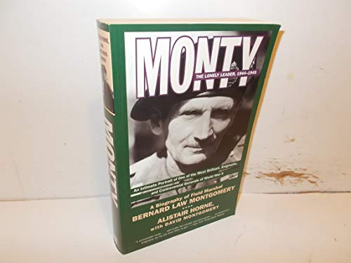 Beispielbild fr Monty : The Lonely Leader, 1944-1945 zum Verkauf von Better World Books