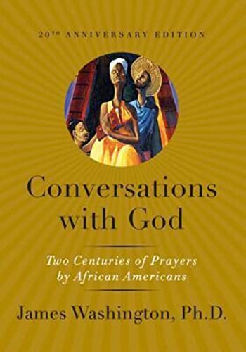 Beispielbild fr Conversations with God : Two Centuries of Prayers by African Americans zum Verkauf von Better World Books