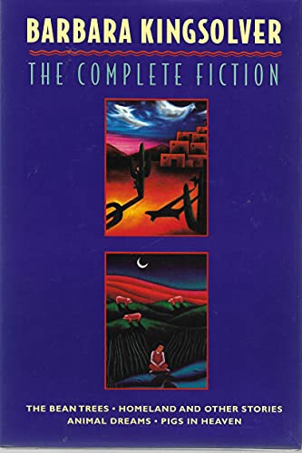 Beispielbild fr The Complete Fiction: The Bean Trees, Homeland, Animal Dreams, Pigs in Heaven zum Verkauf von HPB Inc.