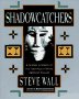 Beispielbild fr Shadowcatchers : A Journey in Search of the Teachings of Native American Healers zum Verkauf von Better World Books