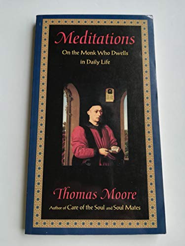 Imagen de archivo de Meditations: On the Monk Who Dwells in Daily Life a la venta por Gulf Coast Books