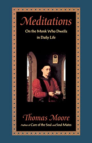 9780060927004: Meditations: on the Monk Who Dwells in Daily Life