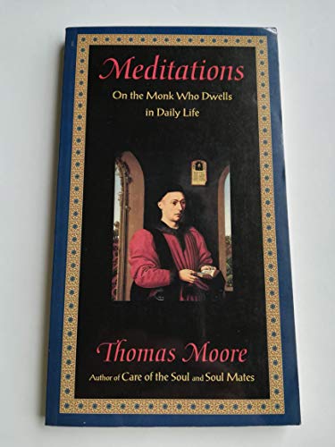 9780060927004: Meditations: on the Monk Who Dwells in Daily Life