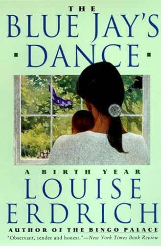 9780060927011: The Blue Jay's Dance: A Birth Year