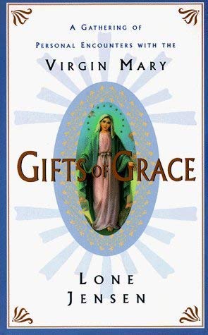 9780060927028: Gifts of Grace: A Gathering of Personal Encounters with the Virgin Mary