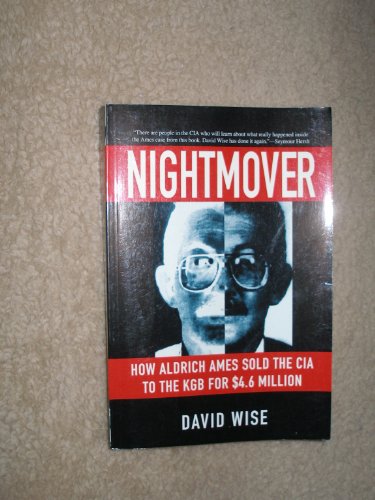 9780060927318: Nightmover: How Aldrich Ames Sold the CIA to the KGB for $4.6 Million