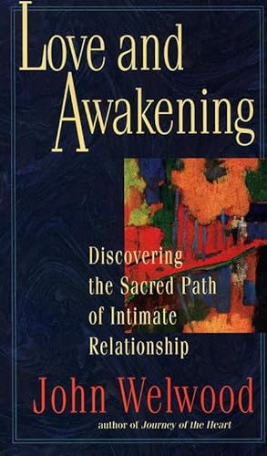 9780060927479: Love and Awakening: Discovering the Sacred Path of Intimate Relationship