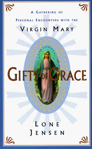 9780060927578: Gifts of Grace: A Gathering of Personal Encounters With the Virgin Mary