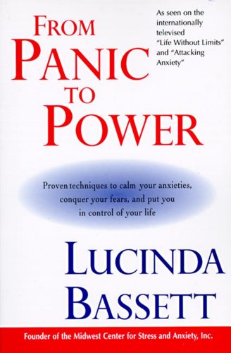 Beispielbild fr From Panic to Power: Proven Techniques to Calm Your Anxieties, Conquer Your Fears, and Put You in Control of Your Life zum Verkauf von SecondSale