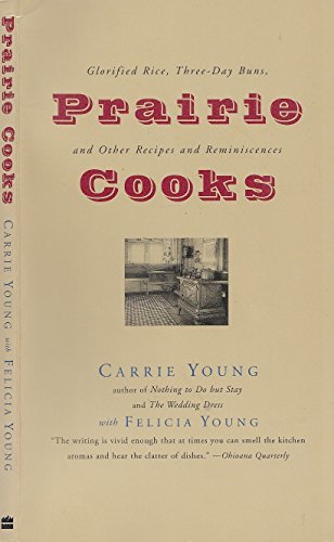 9780060927769: Prairie Cooks: Glorified Rice, Three-Day Buns, and Other Recipes and Reminiscences