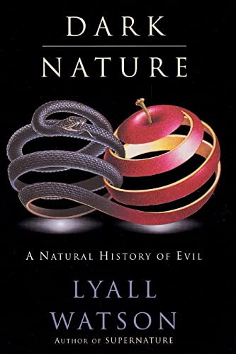 9780060927905: Dark Nature: A Natural History of Evil: Natural History of Evil, a