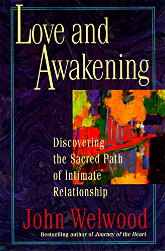 9780060927974: Love and Awakening: Discovering the Sacred Path of Intimate Relationship