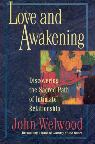 9780060927974: Love and Awakening: Discovering the Sacred Path of Intimate Relationship