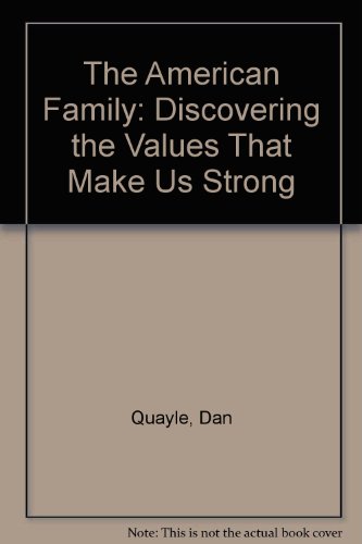 9780060928100: The American Family: Discovering the Values That Make Us Strong