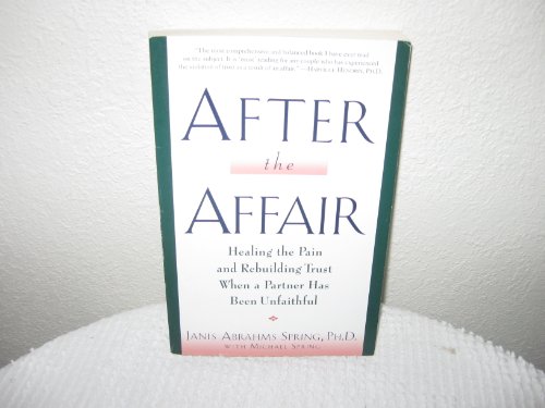 Stock image for After the Affair: Healing the Pain and Rebuilding Trust When a Partner Has Been Unfaithful for sale by SecondSale