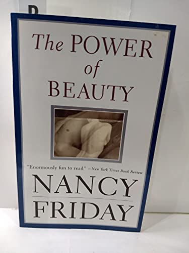 9780060928421: The Power of Beauty: Men, Women and Sex Appeal Since Feminism