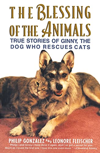 Stock image for The Blessing of the Animals: True Stories of Ginny, the Dog Who Rescues Cats for sale by SecondSale