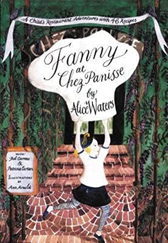 Beispielbild fr Fanny at Chez Panisse: A Child's Restaurant Adventures with 46 Recipes zum Verkauf von Wonder Book