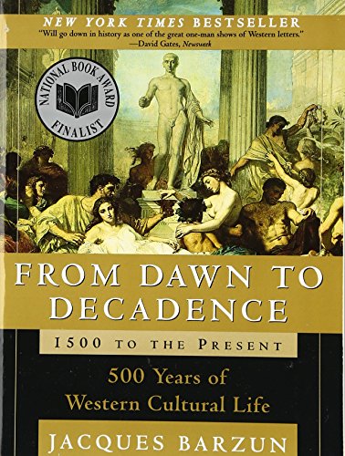 9780060928834: From Dawn to Decadence: 1500 to the Present: 500 Years of Western Cultural Life