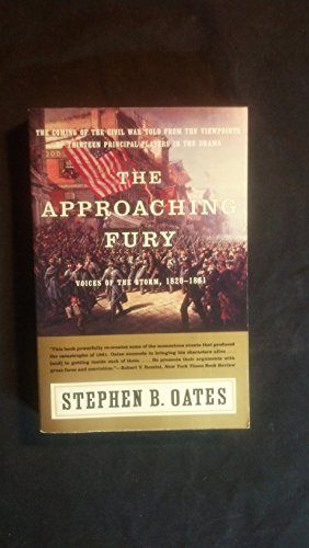 9780060928858: The Approaching Fury: Voices of the Storm, 1820-1861