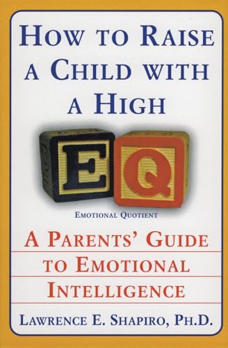 9780060928919: How to Raise a Child with a High EQ: A Parents' Guide to Emotional Intelligence