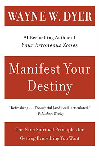 9780060928926: Manifest Your Destiny: Nine Spiritual Principles for Getting Everything You Want, the