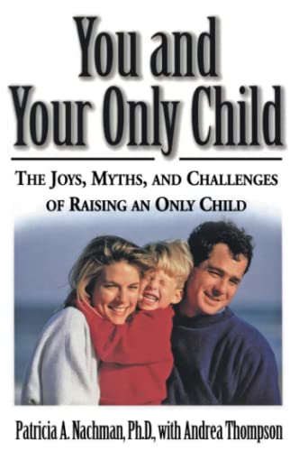 9780060928964: You and Your Only Child: The Joys, Myths, and Challenges of Raising an Only Child