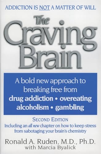 9780060928995: The Craving Brain: A bold new approach to breaking free from *drug addiction *overeating *alcoholism *gambling