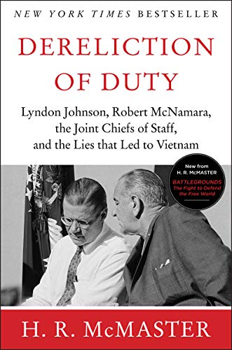 Imagen de archivo de Dereliction of Duty: Lyndon Johnson, Robert McNamara, the Joint Chiefs of Staff and the Lies That Led to Vietnam: Johnson, McNamara, the Joint Chiefs of Staff, and the Lies That Led to Vietnam a la venta por Fergies Books